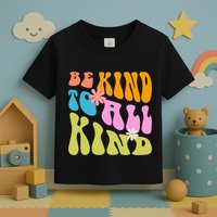 Be Kind To All Kind Colorful Retro Quote Toddler T-Shirt