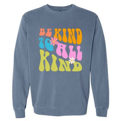 Be Kind To All Kind Colorful Retro Quote Garment-Dyed Sweatshirt