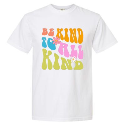 Be Kind To All Kind Colorful Retro Quote Garment-Dyed Heavyweight T-Shirt