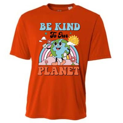 Be Kind To Our Planet Save The Earth Earth Day Environtal Funny Gift Cooling Performance Crew T-Shirt