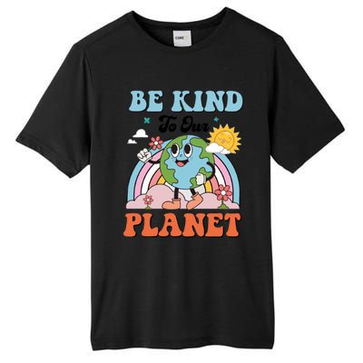 Be Kind To Our Planet Save The Earth Earth Day Environtal Funny Gift Tall Fusion ChromaSoft Performance T-Shirt