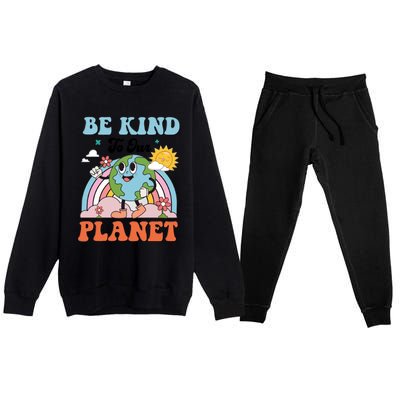 Be Kind To Our Planet Save The Earth Earth Day Environtal Funny Gift Premium Crewneck Sweatsuit Set