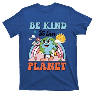 Be Kind To Our Planet Save The Earth Earth Day Environtal Funny Gift T-Shirt