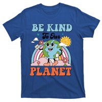 Be Kind To Our Planet Save The Earth Earth Day Environtal Funny Gift T-Shirt