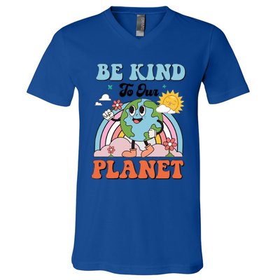 Be Kind To Our Planet Save The Earth Earth Day Environtal Funny Gift V-Neck T-Shirt