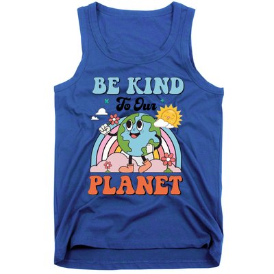 Be Kind To Our Planet Save The Earth Earth Day Environtal Funny Gift Tank Top