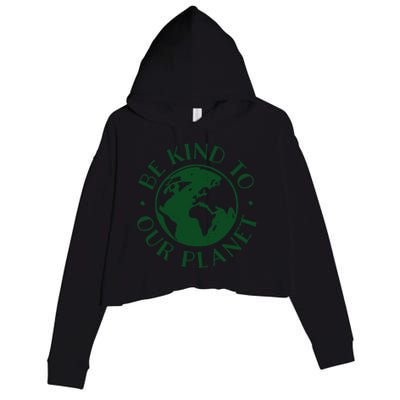 Be Kind To Our Planet Gift Crop Fleece Hoodie