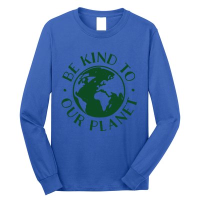 Be Kind To Our Planet Gift Long Sleeve Shirt