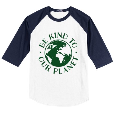 Be Kind To Our Planet Gift Baseball Sleeve Shirt