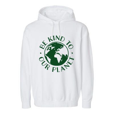 Be Kind To Our Planet Gift Garment-Dyed Fleece Hoodie