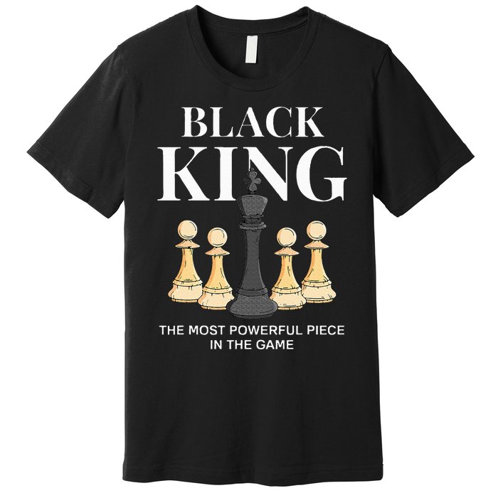 Black King The Most Powerful Piece In The Game Chess Premium T-Shirt