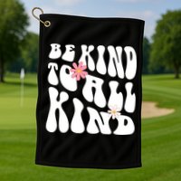 Be Kind To All Kind Retro Quote Golf Towel
