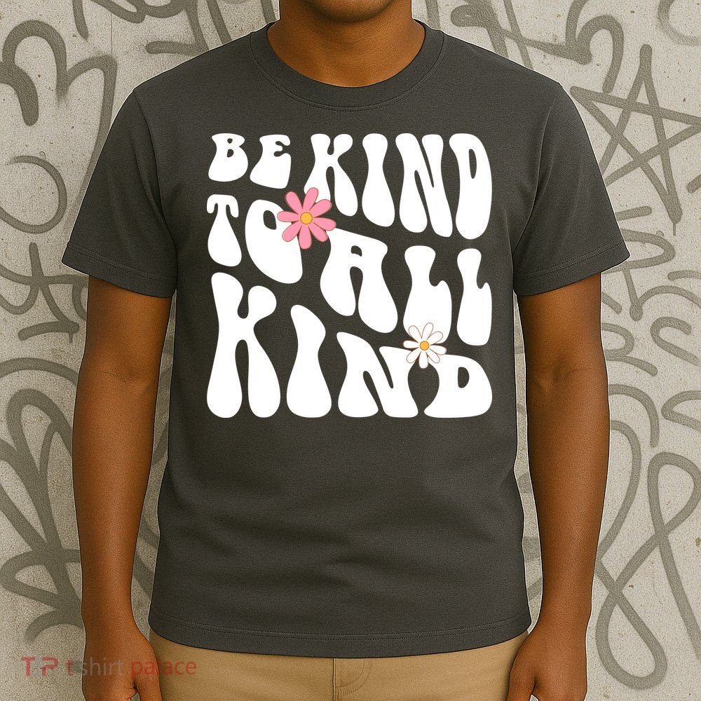 Be Kind To All Kind Retro Quote T-Shirt