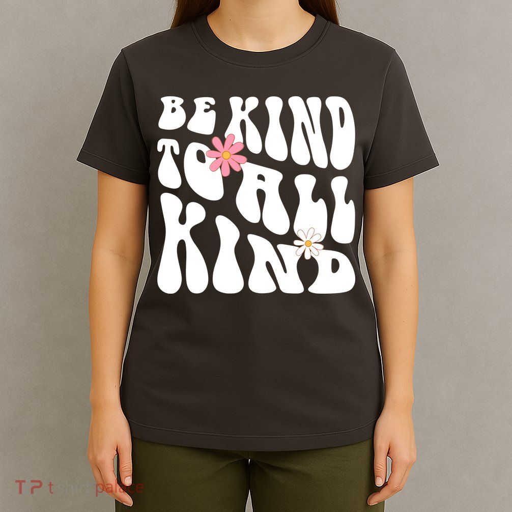 Be Kind To All Kind Retro Quote T-Shirt