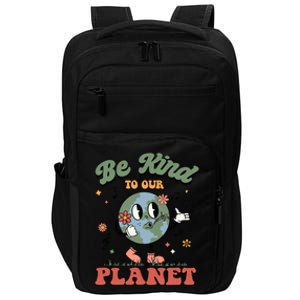 Be Kind To Our Planet Cute Groovy Earth Day Environtal Cute Gift Impact Tech Backpack