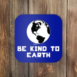 Be Kind To Earth World Earth Day Environtal Funny Gift Coaster