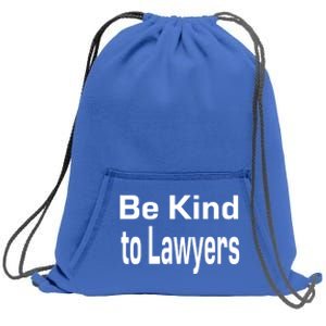 Be Kind To Lawyers Funny Lawyers Gear Meaningful Gift Sweatshirt Cinch Pack Bag