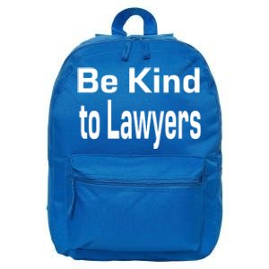 Be Kind To Lawyers Funny Lawyers Gear Meaningful Gift 16 in Basic Backpack