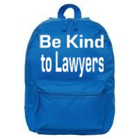 Be Kind To Lawyers Funny Lawyers Gear Meaningful Gift 16 in Basic Backpack