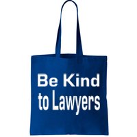 Be Kind To Lawyers Funny Lawyers Gear Meaningful Gift Tote Bag