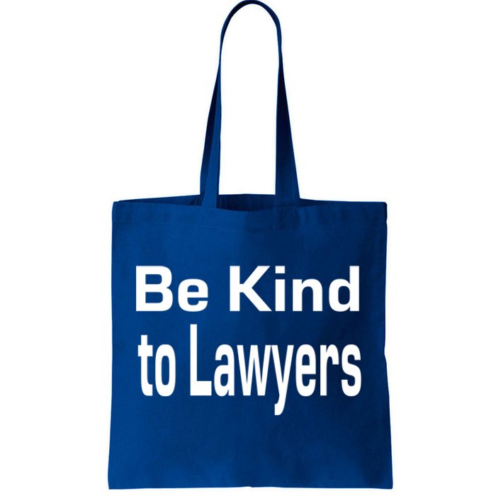 Be Kind To Lawyers Funny Lawyers Gear Meaningful Gift Tote Bag