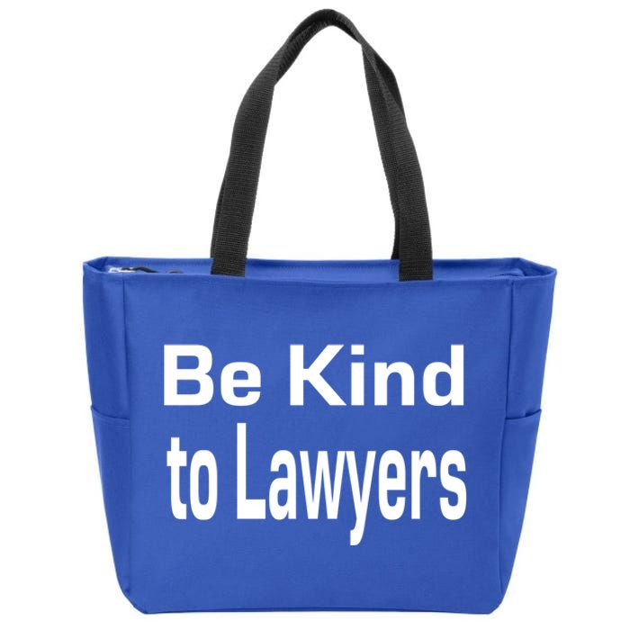 Be Kind To Lawyers Funny Lawyers Gear Meaningful Gift Zip Tote Bag