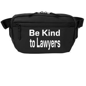 Be Kind To Lawyers Funny Lawyers Gear Meaningful Gift Crossbody Pack