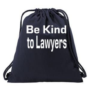 Be Kind To Lawyers Funny Lawyers Gear Meaningful Gift Drawstring Bag