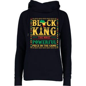 Black King The Most Powerful Piece In The Game Black History Womens Funnel Neck Pullover Hood