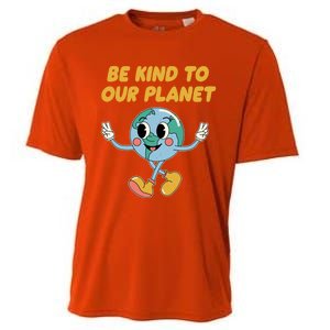 Be Kind To Our Planet Ecology Wildlife Ecosystem Outdoor Cool Gift Cooling Performance Crew T-Shirt