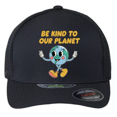 Be Kind To Our Planet Ecology Wildlife Ecosystem Outdoor Cool Gift Flexfit Unipanel Trucker Cap