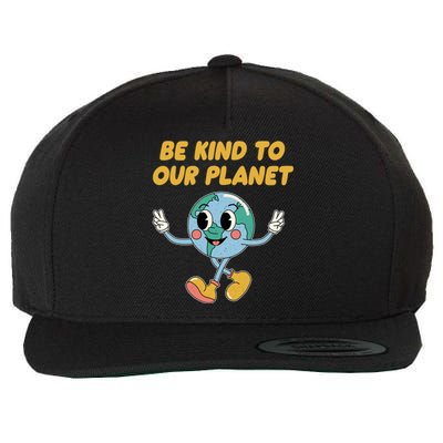 Be Kind To Our Planet Ecology Wildlife Ecosystem Outdoor Cool Gift Wool Snapback Cap