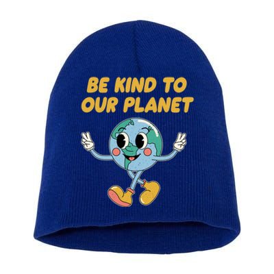 Be Kind To Our Planet Ecology Wildlife Ecosystem Outdoor Cool Gift Short Acrylic Beanie