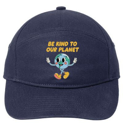 Be Kind To Our Planet Ecology Wildlife Ecosystem Outdoor Cool Gift 7-Panel Snapback Hat