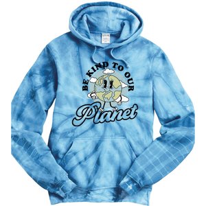 Be Kind To Our Planet Funny Save The Earth Retro Gift Tie Dye Hoodie