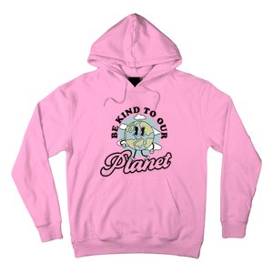 Be Kind To Our Planet Funny Save The Earth Retro Gift Hoodie