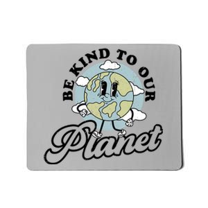 Be Kind To Our Planet Funny Save The Earth Retro Gift Mousepad