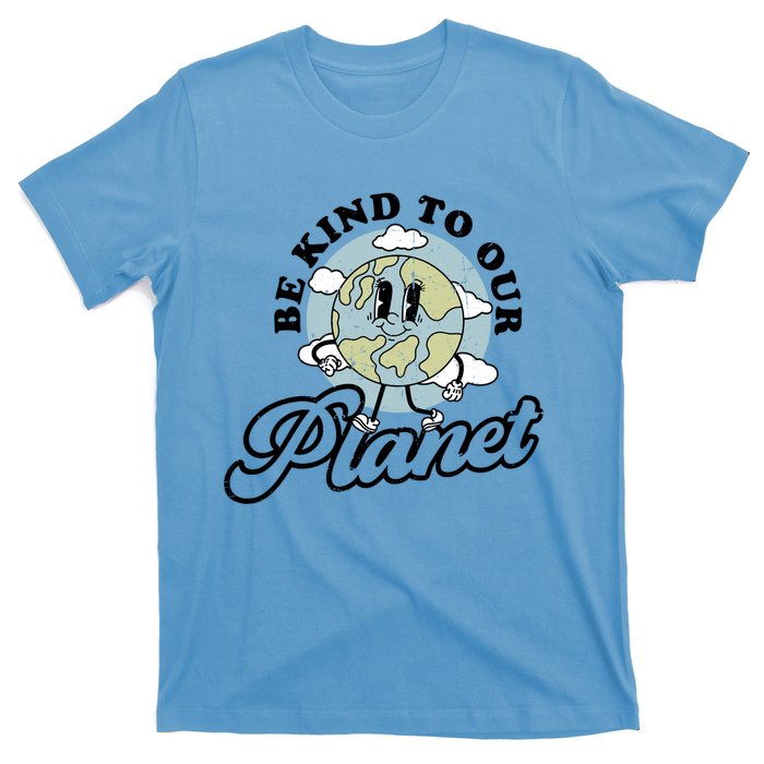 Be Kind To Our Planet Funny Save The Earth Retro Gift T-Shirt