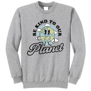 Be Kind To Our Planet Funny Save The Earth Retro Gift Sweatshirt