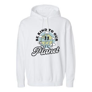 Be Kind To Our Planet Funny Save The Earth Retro Gift Garment-Dyed Fleece Hoodie