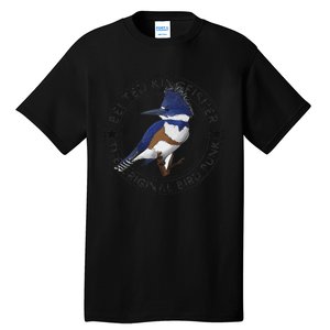 Belted Kingfisher The Original Bird Punk Tall T-Shirt