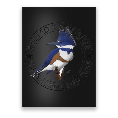 Belted Kingfisher The Original Bird Punk Poster