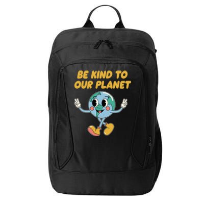 Be Kind To Our Planet Ecology Wildlife Ecosystem Outdoor Funny Gift City Backpack