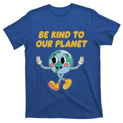 Be Kind To Our Planet Ecology Wildlife Ecosystem Outdoor Funny Gift T-Shirt