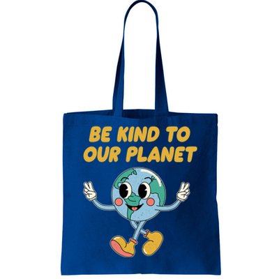 Be Kind To Our Planet Ecology Wildlife Ecosystem Outdoor Funny Gift Tote Bag