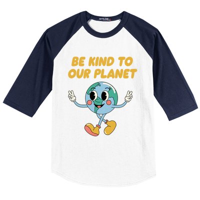 Be Kind To Our Planet Ecology Wildlife Ecosystem Outdoor Funny Gift Baseball Sleeve Shirt