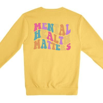 Be Kind To Your Kind Mental Health Matters Back & Front Premium Crewneck Sweatshirt