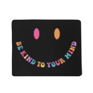 Be Kind To Your Kind Mental Health Matters Back & Front Mousepad