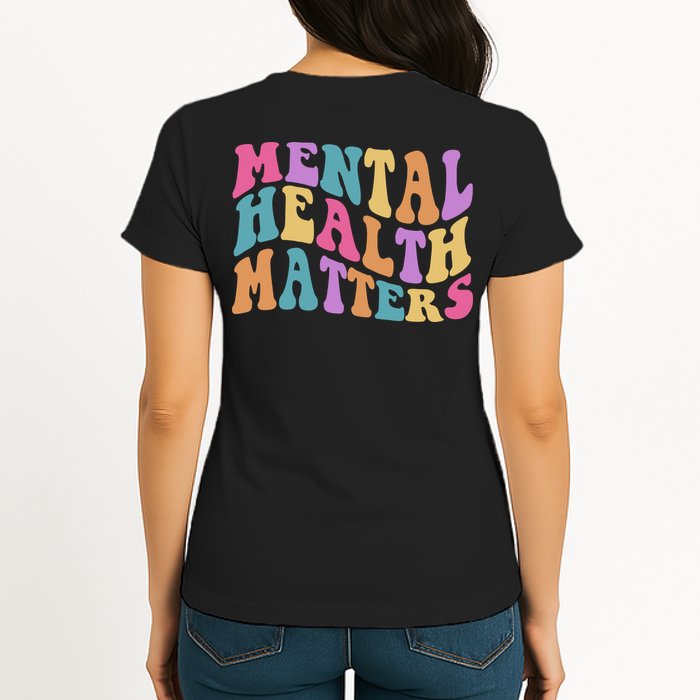 Be Kind To Your Kind Mental Health Matters Back & Front Womens T-Shirt