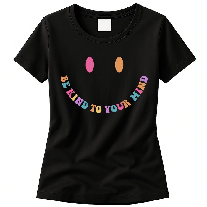 Be Kind To Your Kind Mental Health Matters Back & Front Womens T-Shirt